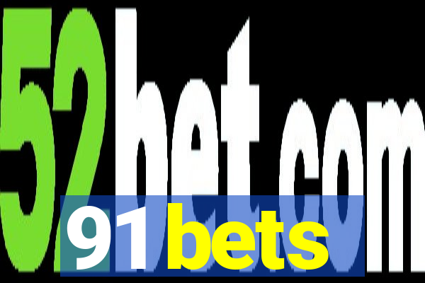 91 bets